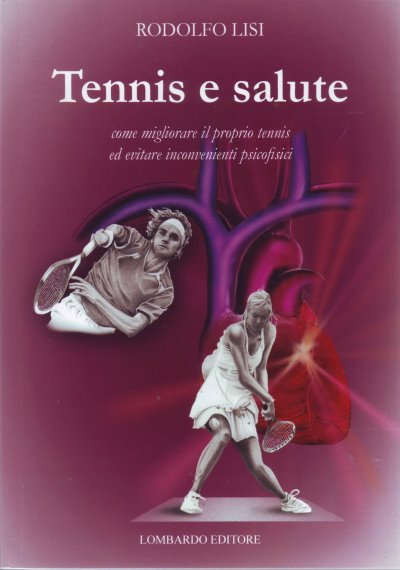 Tennis e salute - Come miglioreare il proprio tennis ed evitare inconvenienti psicofisici